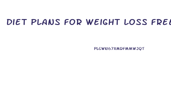 Diet Plans For Weight Loss Free