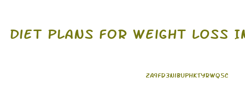 Diet Plans For Weight Loss In 2 Weeks