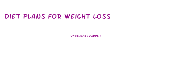 Diet Plans For Weight Loss