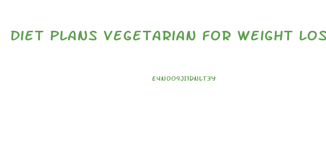 Diet Plans Vegetarian For Weight Loss