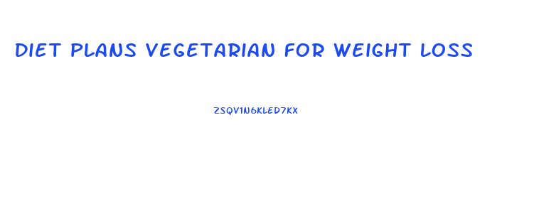 Diet Plans Vegetarian For Weight Loss