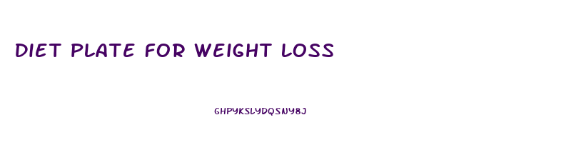 Diet Plate For Weight Loss
