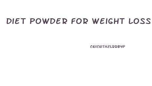 Diet Powder For Weight Loss