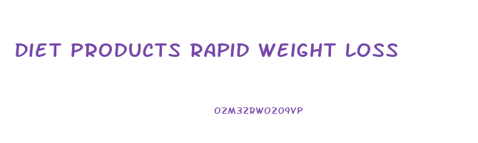 Diet Products Rapid Weight Loss