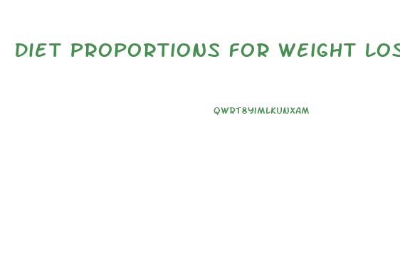 Diet Proportions For Weight Loss