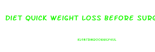 Diet Quick Weight Loss Before Surgery