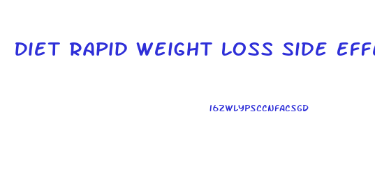 Diet Rapid Weight Loss Side Effects