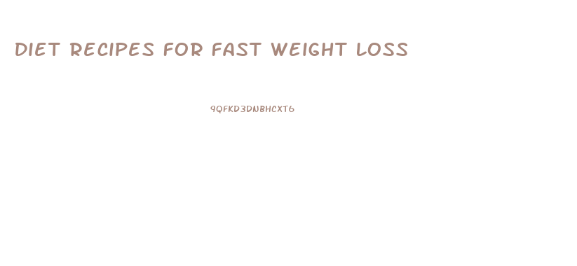 Diet Recipes For Fast Weight Loss