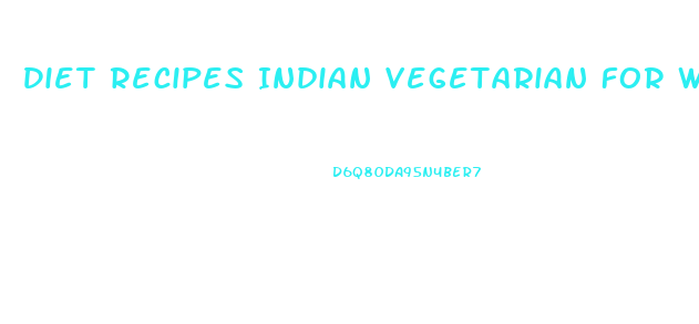Diet Recipes Indian Vegetarian For Weight Loss