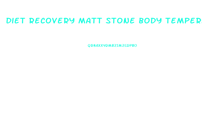 Diet Recovery Matt Stone Body Temperature Weight Loss