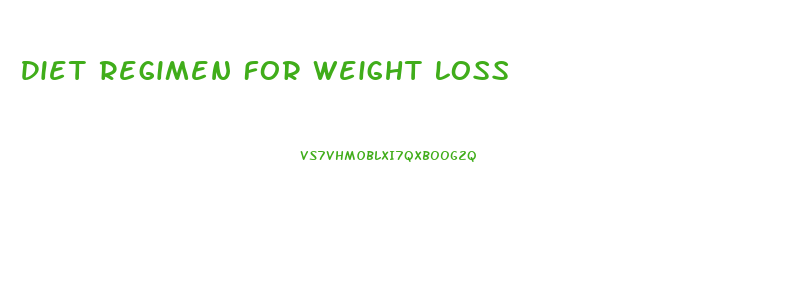 Diet Regimen For Weight Loss