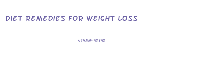 Diet Remedies For Weight Loss