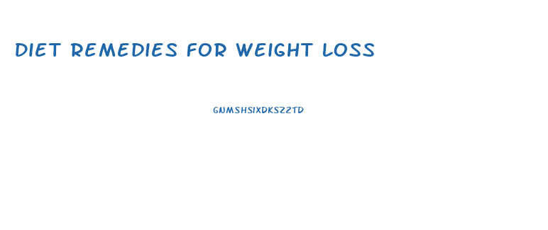 Diet Remedies For Weight Loss