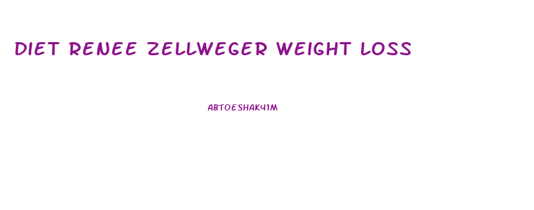 Diet Renee Zellweger Weight Loss