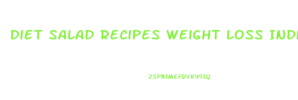 Diet Salad Recipes Weight Loss Indian