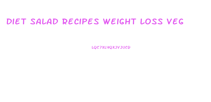 Diet Salad Recipes Weight Loss Veg