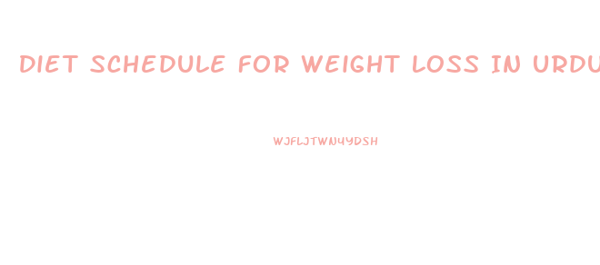 Diet Schedule For Weight Loss In Urdu