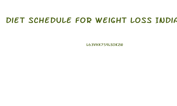 Diet Schedule For Weight Loss India