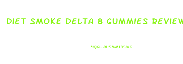 Diet Smoke Delta 8 Gummies Review