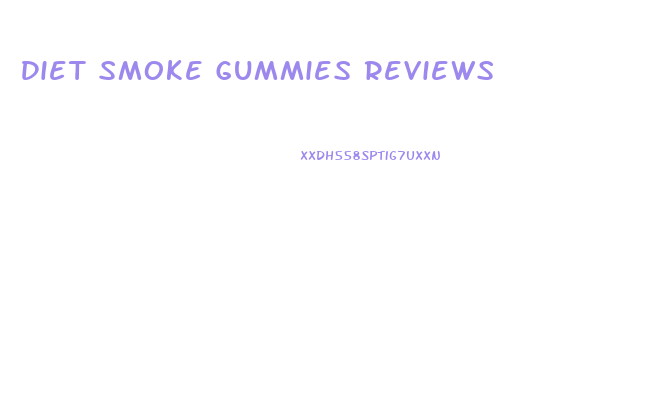 Diet Smoke Gummies Reviews