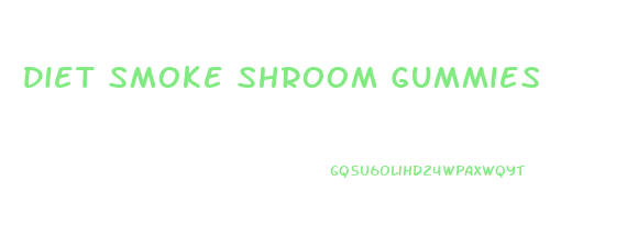 Diet Smoke Shroom Gummies