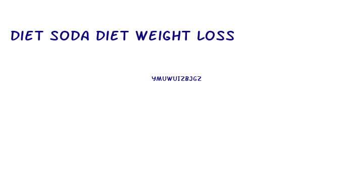 Diet Soda Diet Weight Loss