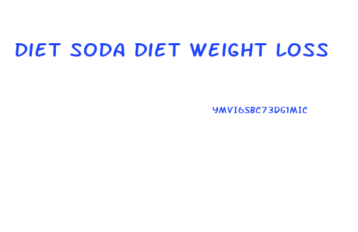 Diet Soda Diet Weight Loss