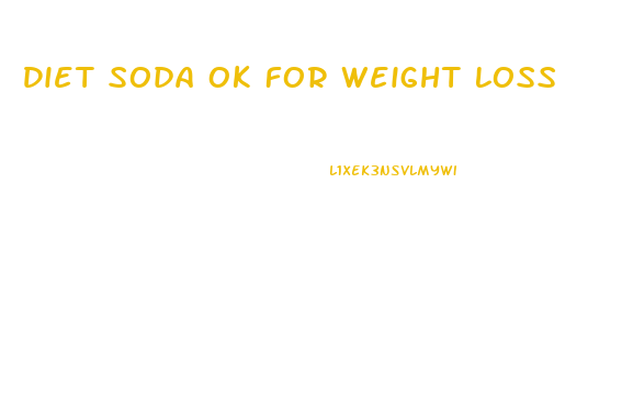 Diet Soda Ok For Weight Loss