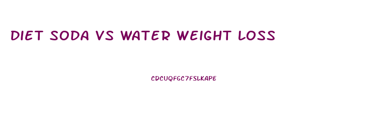 Diet Soda Vs Water Weight Loss