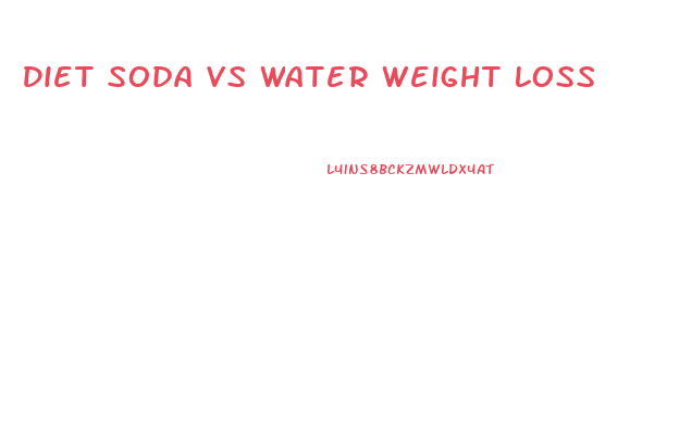 Diet Soda Vs Water Weight Loss