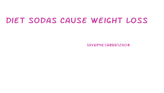 Diet Sodas Cause Weight Loss
