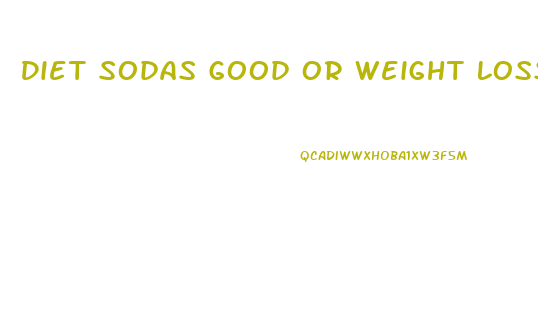Diet Sodas Good Or Weight Loss