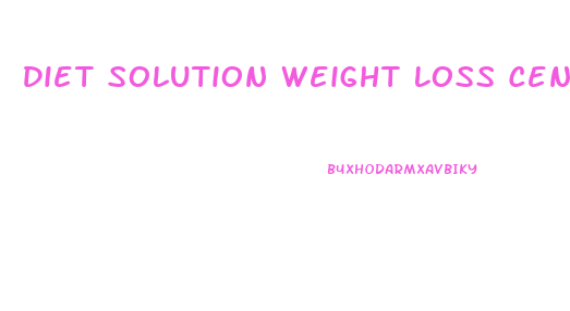 Diet Solution Weight Loss Center