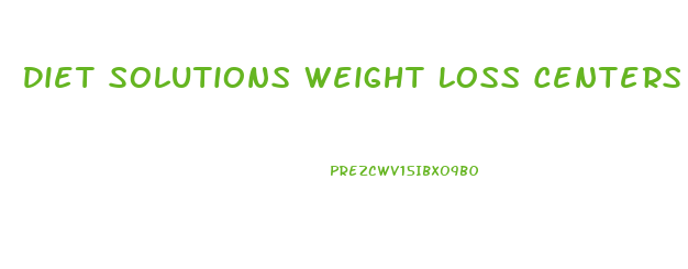 Diet Solutions Weight Loss Centers