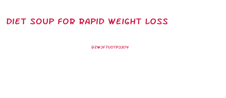Diet Soup For Rapid Weight Loss