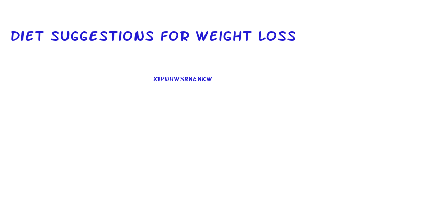 Diet Suggestions For Weight Loss