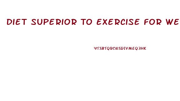 Diet Superior To Exercise For Weight Loss