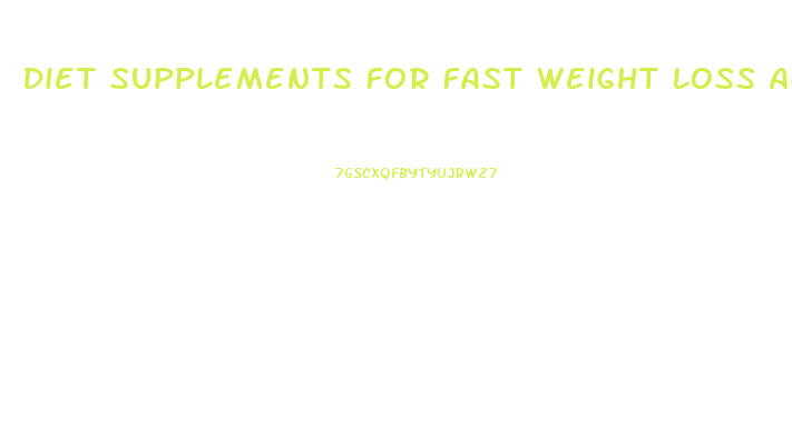 Diet Supplements For Fast Weight Loss Actually Work