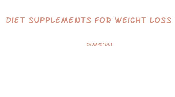 Diet Supplements For Weight Loss That Work