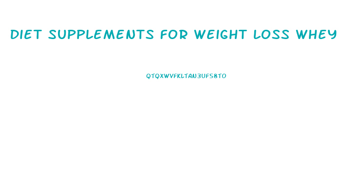 Diet Supplements For Weight Loss Whey
