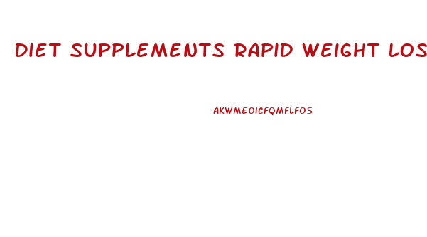 Diet Supplements Rapid Weight Loss