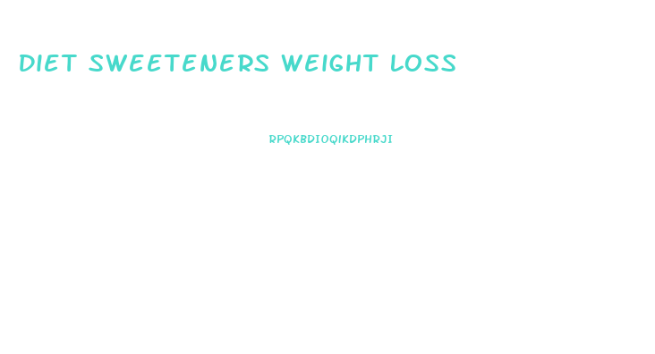 Diet Sweeteners Weight Loss