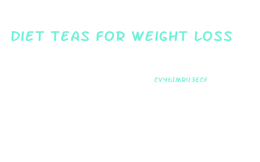 Diet Teas For Weight Loss