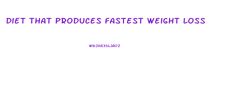 Diet That Produces Fastest Weight Loss