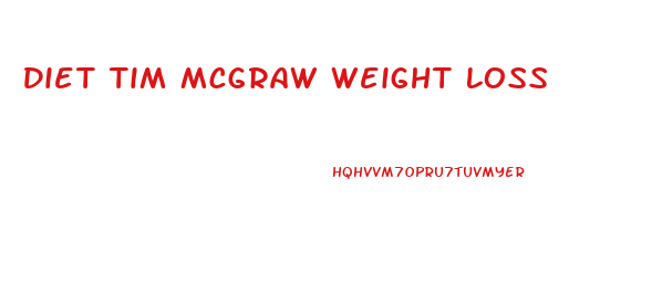 Diet Tim Mcgraw Weight Loss