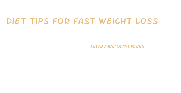 Diet Tips For Fast Weight Loss