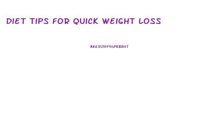 Diet Tips For Quick Weight Loss
