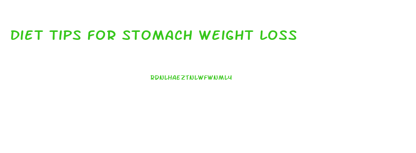 Diet Tips For Stomach Weight Loss