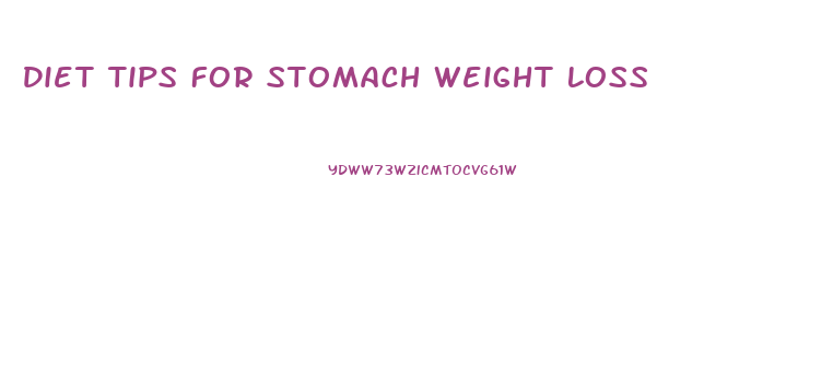 Diet Tips For Stomach Weight Loss