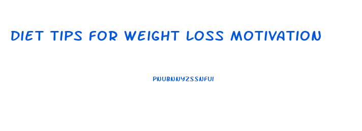 Diet Tips For Weight Loss Motivation